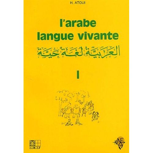 L'arabe Langue Vivante - Tome 1, Méthode D'enseignement À L'usage Des Francophones
