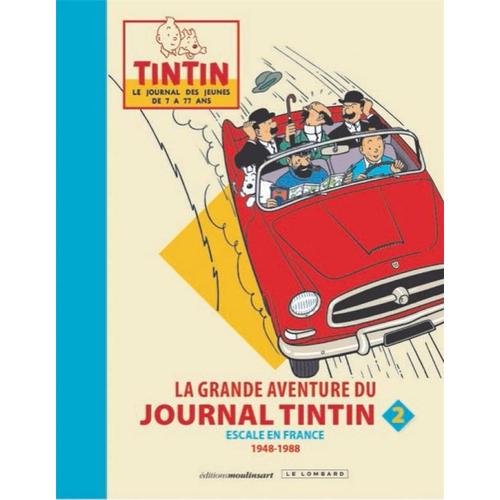 La Grande Aventure Du Journal Tintin - Tome 2, Escale En France 1948-1988