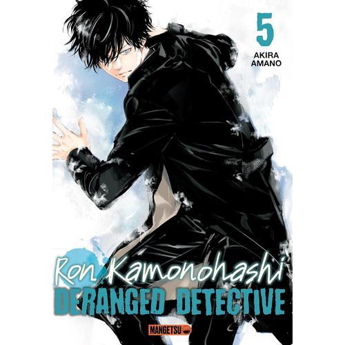 Ron Kamonohashi - Deranged Detective - Tome 5