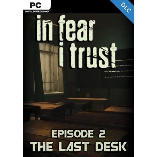 In Fear I Trust  Episode 2 Last Desk Pc  Dlc