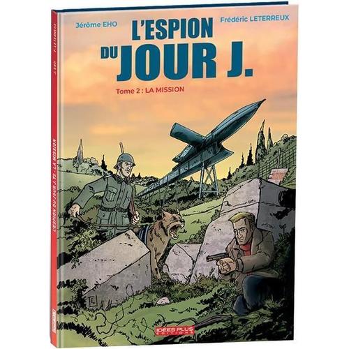 Espion Du Jour J (L') T02 - La Mission