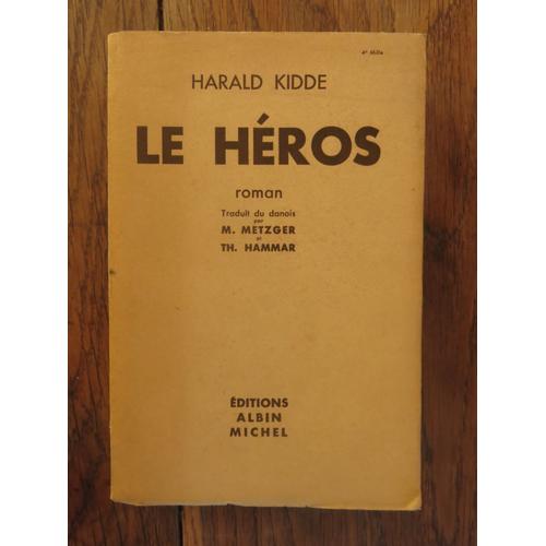 Le Héros De Harald Kidde. Editions Albin Michel. 1947