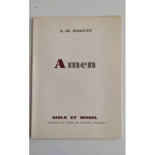 A.-M. Roguet, Amen, Coll. Bible Et Missel, Collection Du Centre De Pastorale Liturgique, Paris, Cerf , 1947