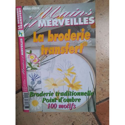 Mains Et Merveilles , La Broderie Transfert Hors Série