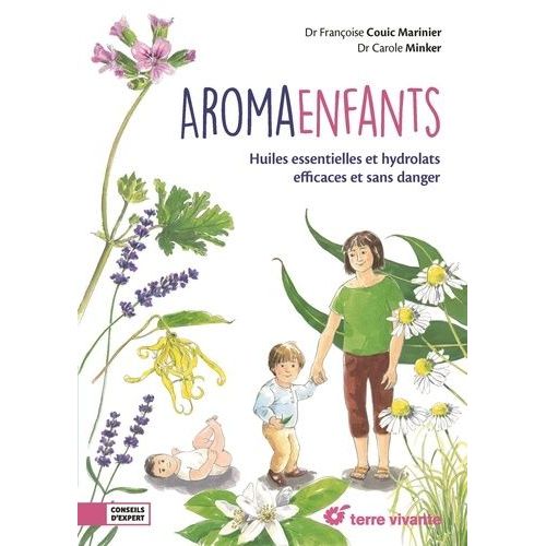 Aromaenfants - Huiles Essentielles Et Hydrolats Efficaces Et Sans Danger