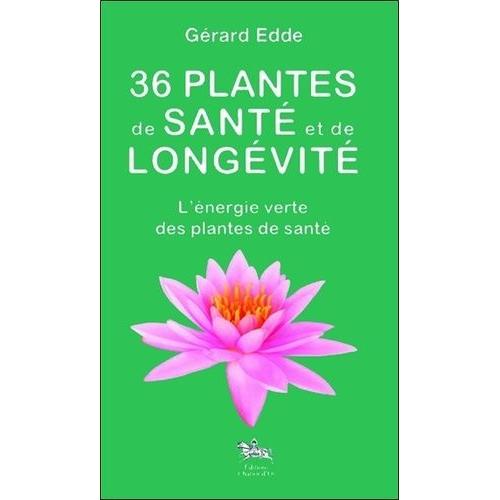 36 Plantes De Santé Et De Longévité