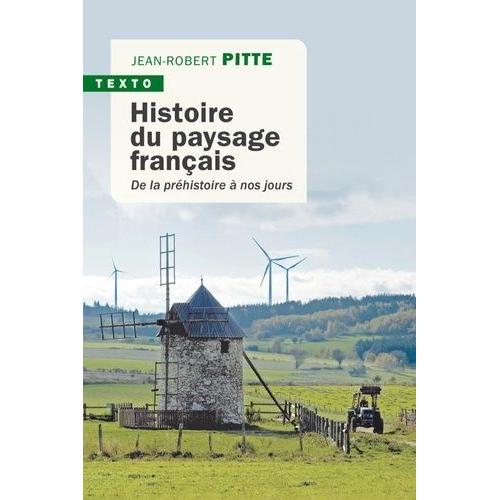 Histoire Du Paysage Français - De La Préhistoire À Nos Jours