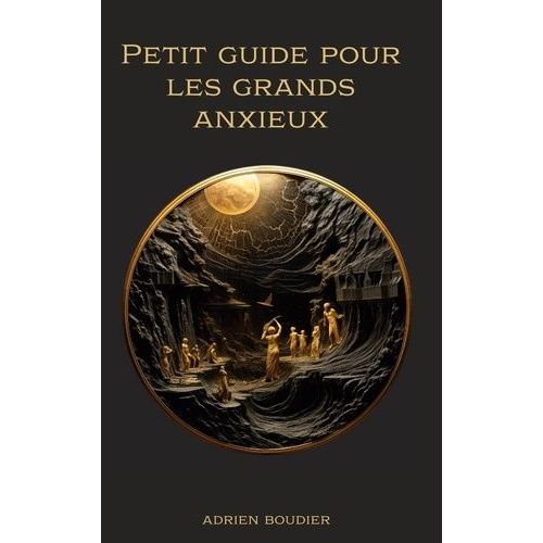 Petit Guide Pour Les Grands Anxieux