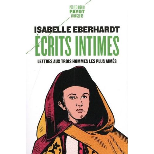 Ecrits Intimes - Lettres Aux Trois Hommes Les Plus Aimés