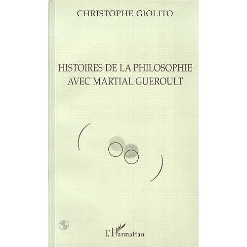 Histoires De La Philosophie Avec Martial Gueroult