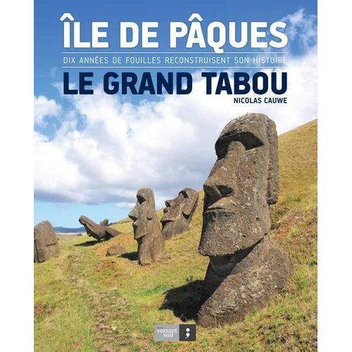 Ile De Pâques, Le Grand Tabou - Dix Années De Fouilles Reconstruisent Sont Histoire