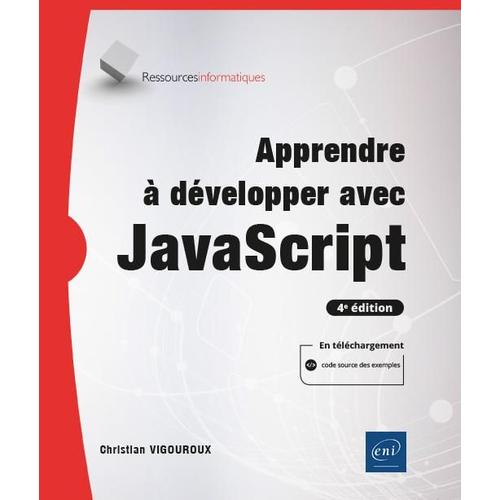 Apprendre À Développer Avec Javascript - Des Bases À L'utilisation De Frameworks (4e Édition)