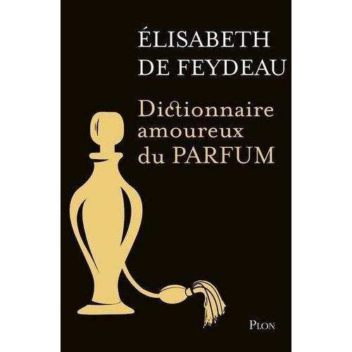 Dictionnaire Amoureux Du Parfum