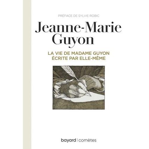 La Vie De Madame Guyon Écrite Par Elle-Même