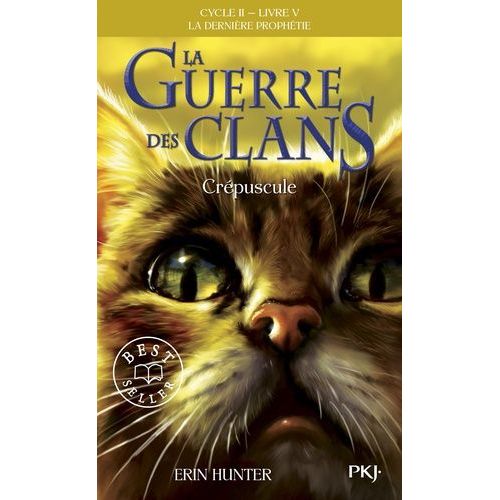 La Guerre Des Clans : La Dernière Prophétie (Cycle Ii) Tome 5 - Crépuscule