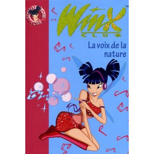 Winx Club Tome 4 - La Voix De La Nature