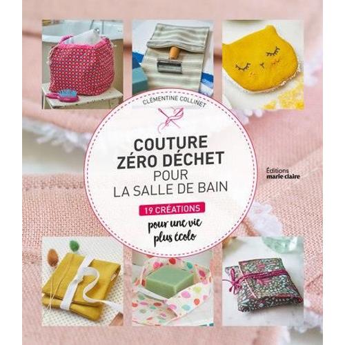 Couture Zéro Déchet Pour La Salle De Bains - 19 Créations Pour Une Vie Plus Écolo