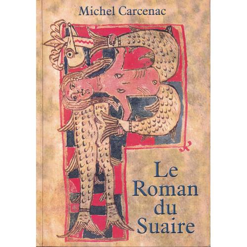 "Le Roman Du Suaire", Michel Carcenac, Du Hérisson, 2001