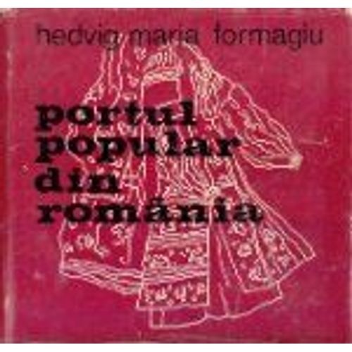 Portul Popular Din Romania / Popular Costume In Romania Tapa Dura – 1 Enero 1974 De Hedvig Maria Formagiu (Author)