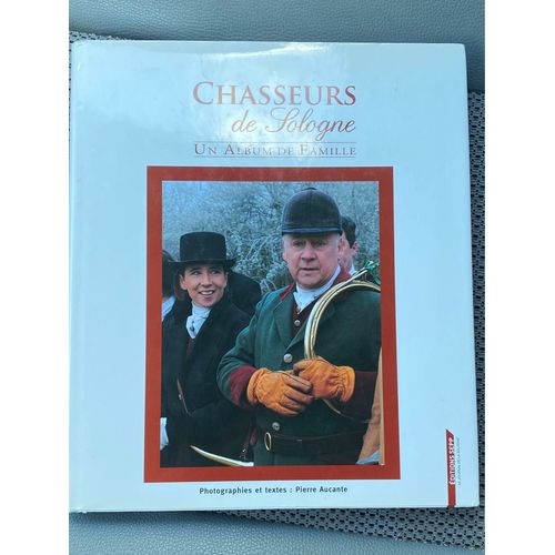Chasseurs De Sologne Un Album De Famille