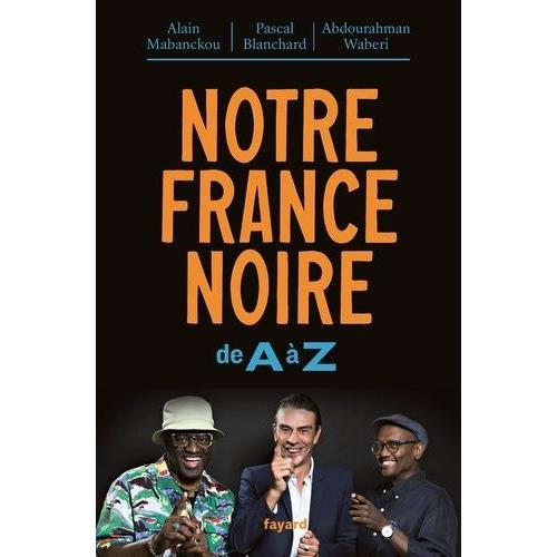 Notre France Noire - De A À Z