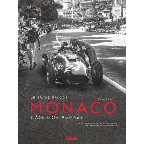 Le Grand Prix De Monaco - L'âge D'or 1950-1965
