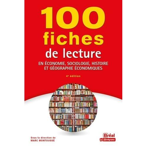 100 Fiches De Lecture En Économie, Sociologie, Histoire Et Géographie Économiques