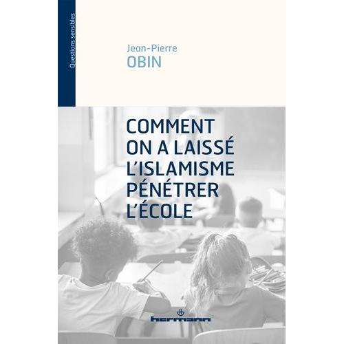 Comment On A Laissé L'islamisme Pénétrer L'école