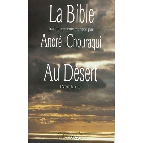 La Bible Traduite Et Commentée Par André Chouraqui - Au Désert (Nombres)