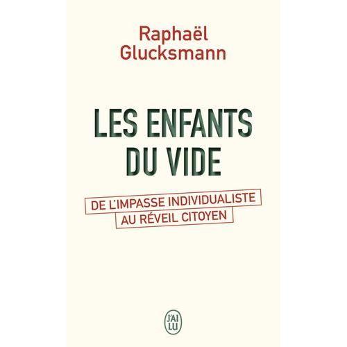 Les Enfants Du Vide - De L'impasse Individualiste Au Réveil Citoyen