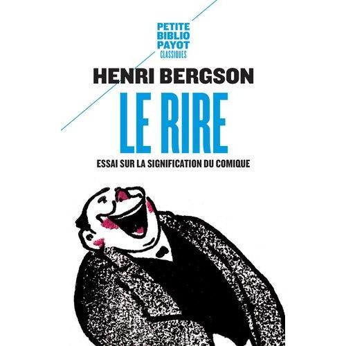 Le Rire - Essai Sur La Signification Du Comique Suivi De Rire