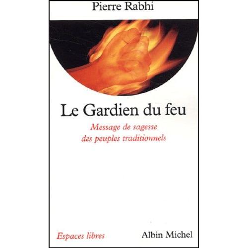 Le Gardien Du Feu - Message De Sagesse Des Peuples Traditionnels