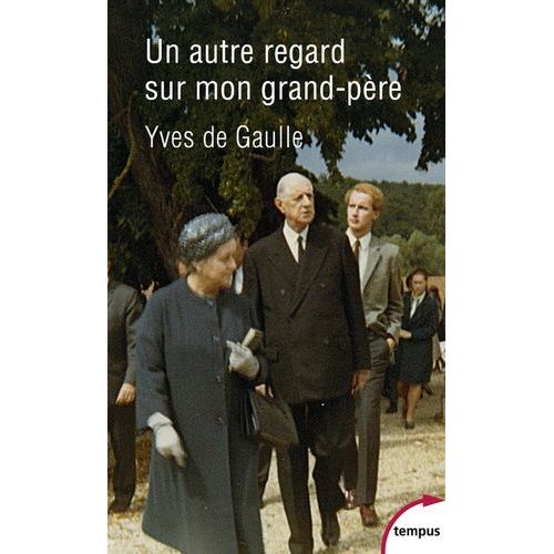 Un Autre Regard Sur Mon Grand-Père Charles De Gaulle