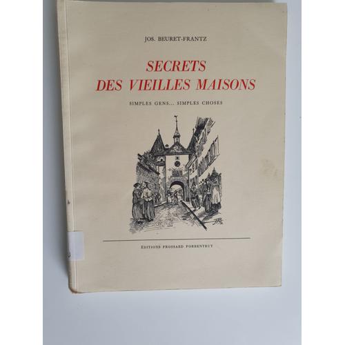 Secrets Des Vieilles Maisons (Dans Le Jura Suisse) Jos. Beuret-Frantz 1954