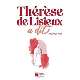 Thérèse De Lisieux A Dit