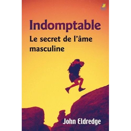 Indomptable - Le Secret De L'ame Masculine