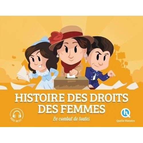 Histoire Des Droits Des Femmes - Le Combat De Toutes