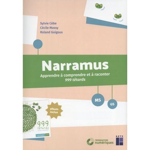 Narramus Ms-Gs - Apprendre À Comprendre Et À Raconter 999 Têtards (Album Inclus)