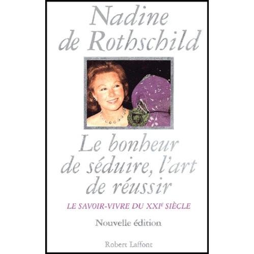 Le Bonheur De Seduire, L'art De Reussir - Le Savoir-Vivre Du Xxieme Siecle