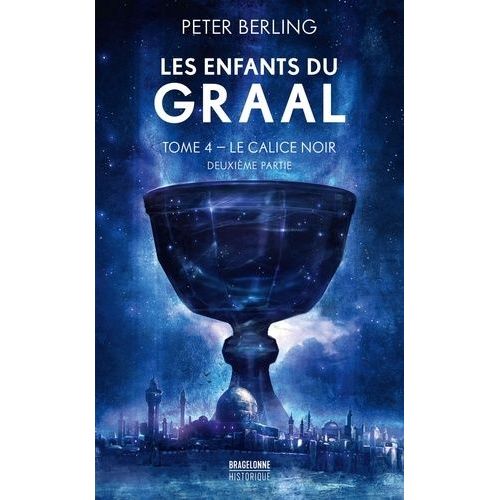 Les Enfants Du Graal Tome 5 - Le Calice Noir - Deuxième Partie