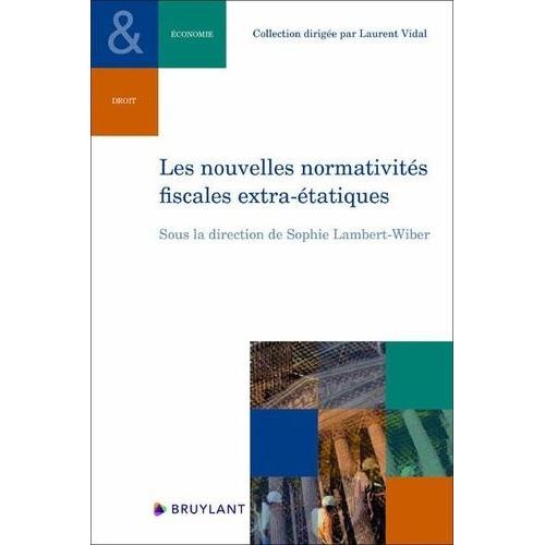 Les Nouvelles Normativités Fiscales Extra-Étatiques