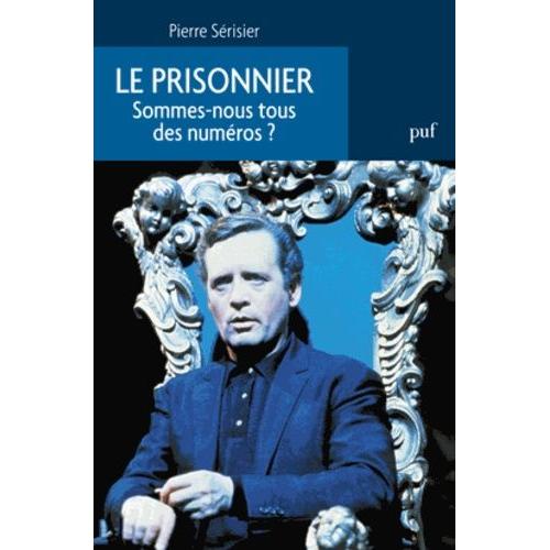 Le Prisonnier - Sommes-Nous Tous Des Numéros ?