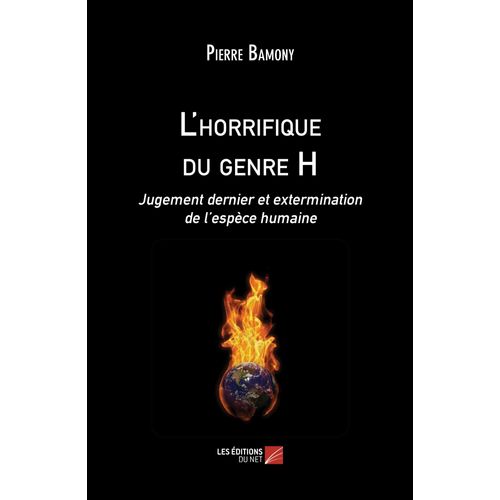 L'horrifique Du Genre H - Jugement Dernier Et Extermination De L'espèce Humaine