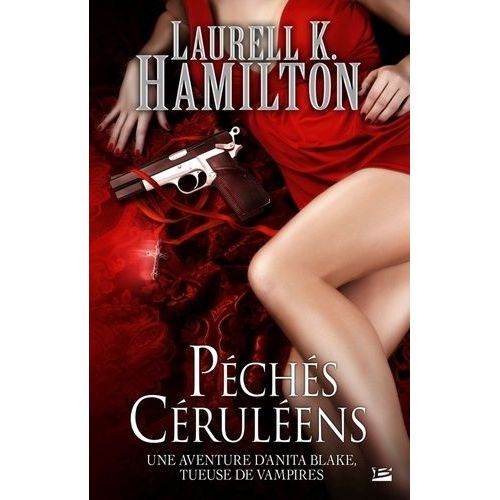 Anita Blake Tome 11 - Péchés Céruléens