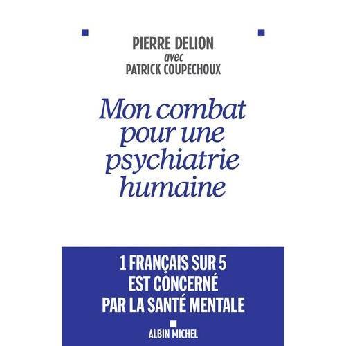 Mon Combat Pour Une Psychiatrie Humaine