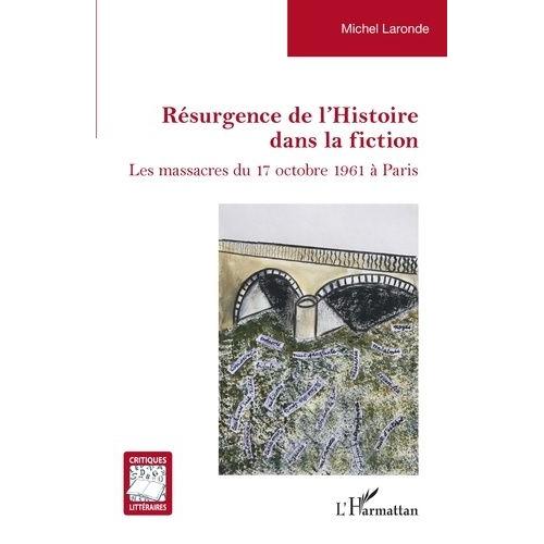 Résurgence De L'histoire Dans La Fiction - Les Massacres Du 17 Octobre 1961 À Paris