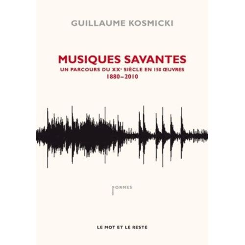 Musiques Savantes - De Debussy Au Mur De Berlin 1882-1962