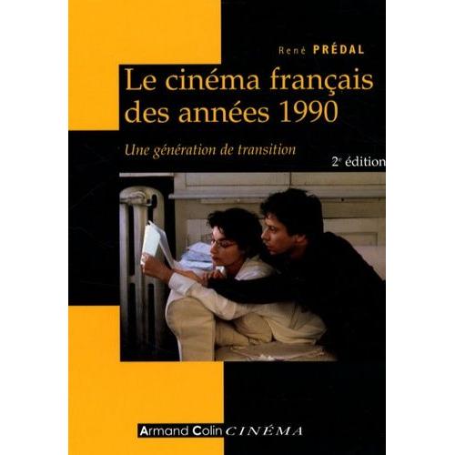 Le Cinéma Français Des Années 1990 - Une Génération De Transition