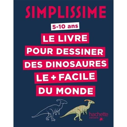 Le Livre Pour Dessiner Les Dinosaures Le + Facile Du Monde