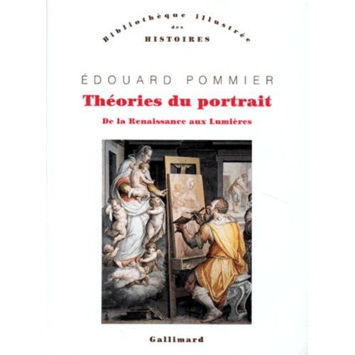 Théories Du Portrait - De La Renaissance Aux Lumières